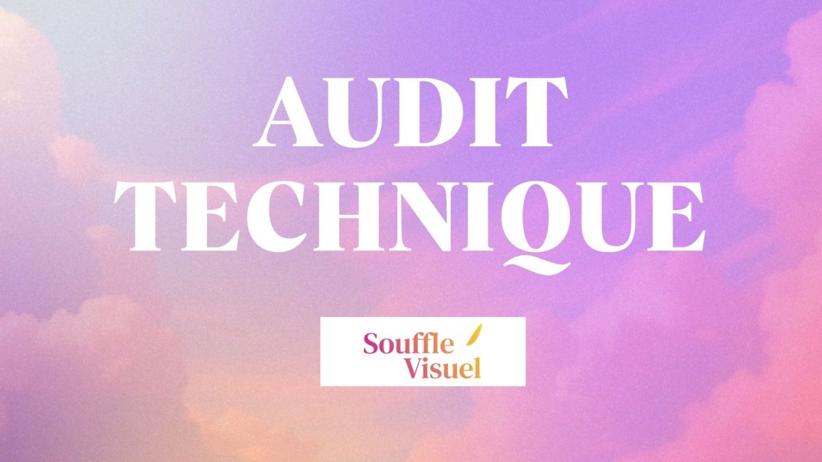 audit technique site internet Souffle Visuel